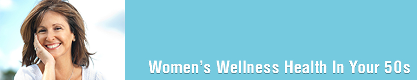 Women’s Wellness: Health In Your 50s